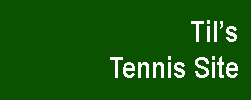 Dick and Til's Tennis Site